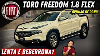 Fiat Toro Freedom 18 Flex 2018 É BOA ou é BOMBA OPINIÃO DE DONO [upl. by Ahsikan49]