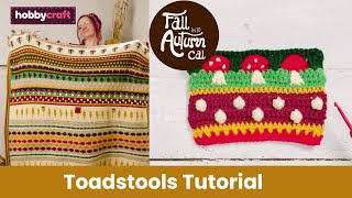 How to Crochet Toadstools  Fall Into Autumn CAL Blanket  Hobbycraft [upl. by Natascha]