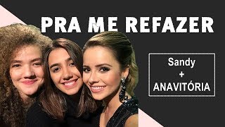 Me Refazer  Sandy  ANAVITÓRIA Lyric video  Letra [upl. by Anima963]