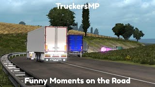 TruckersMP  Funny Moments on the Road  ETS2MP [upl. by Grey437]