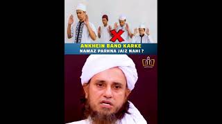 Ankhhein Band Kar Ke Namaz Parhna Jaiz Nahi  Mufti Tariq Masud sahab shorts viralvideo reels [upl. by Brackett]