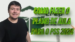 Passo a passo de como fazer o plano de aula para o PSS 20242025 [upl. by Ynittirb]