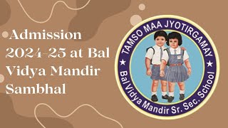 Admission 202425 at Bal Vidya Mandir Sambhal [upl. by Ledba593]