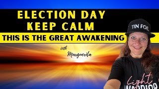 Election Day  Stay Calm  This Is The Great Awakening [upl. by Darcie650]