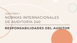 NIA 240  Responsabilidades del auditor [upl. by Gilman]