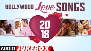 Bollywood Love Songs 2018  New Romantic Songs Audio Jukebox  TSERIES [upl. by Ashla]