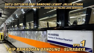 Bandung Surabaya Jalur Utara Kereta Api Harina Ekonomi Premium Ramadhan Trip Eps 1 [upl. by Terpstra]