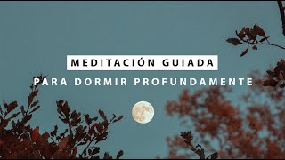 Meditación Guiada para Dormir y Descansar Profundamente 🌙 MEDITACIÓN CORTA PARA RUTINA DE NOCHE [upl. by Suiravaj]