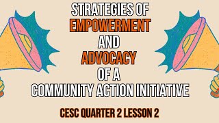 Strategies of Empowerment and Advocacy in Community Action Initiative  CESC Q2 Lesson 2 [upl. by Vig868]