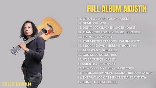 Felix Irwan Full Album 2024 ll Felix Irwan Cover Acoustic ll When We Were Young  Adele [upl. by Udela864]