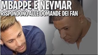 NEYMAR E MBAPPE RISPONDONO ALLE DOMANDE DEI FAN [upl. by Ennaylloh]