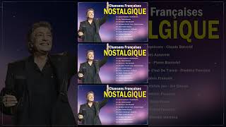 Nostalgie CHANSONS FRANÇAISES Pierre BacheletCJerome Frédéric François Claude Barzotti [upl. by Meggie]