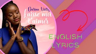 Darina Victry  Laisse moi taimer English Lyrics [upl. by Iloj]