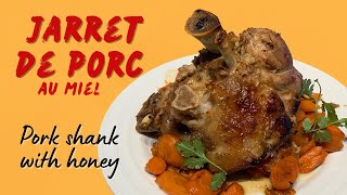 Jarret de porc au miel Pork shank with honey [upl. by Dorotea]