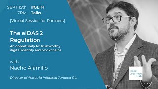 GLTHTalks amp Nacho Alamillo quotThe eIDAS 2 Regulationquot [upl. by Alad]