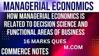 How Managerial Economics is Related to Decision Science and Functional Areas of Business  MCom  PU [upl. by Seftton795]