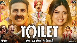 Toilet Ek Prem Katha Full Movie Review amp Facts  Bhumi Pednekar  Akshay Kumar  Anupam Kher [upl. by Eulaliah570]