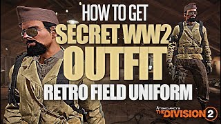 The Division 2 HOW TO UNLOCK SECRET WW2 OUTFIT [upl. by Loziram]