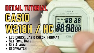 Casio W218 Setting Tutorial  W218H W218HC Detail How to Set Time Date Alarm and Stopwatch on [upl. by Weissman]