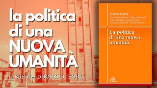 La POLITICA di una NUOVA UMANITÀ [upl. by Gaal]