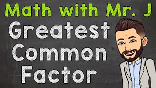 Greatest Common Factor  How to Find the Greatest Common Factor GCF [upl. by Lanos967]