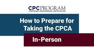 How to prepare for taking the CPCA  InPerson [upl. by Nairadal983]