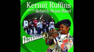 Its Later Than You Think by Kermit Ruffins and Rebirth Brass Band from Throwback [upl. by Eilloh162]