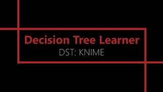 Decision Tree Learner KNIME Analytics Platform [upl. by Secnirp574]