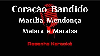 Coração Bandido  Marília Mendonça e Maiara e Maraisa KARAOKÊ [upl. by Ergener]