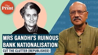 53 years of bank nationalisation Indira’s most ruinous economic move that Modi is trying to reverse [upl. by Eirrej977]