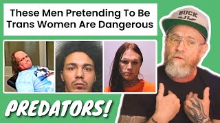 DANGEROUS MEN Identifying As TRANS WOMEN [upl. by Ivanna303]