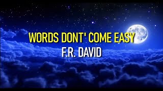 Words Dont Come Easy FR David Subtitulado Ingles y Español [upl. by Aciraa]