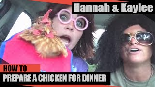 HANNAH amp KAYLEE CHICKEN FOR DINNER [upl. by Atinauj]