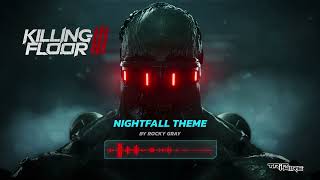 Killing Floor 3 Official Soundtrack  Nightfall Theme [upl. by Grefe]