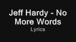 Jeff Hardy  No More Words  Lyrics [upl. by Rowena]