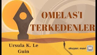 Sesli Kitap  Omelası Terkedenler  Ursula K Le Guin [upl. by Urdna]