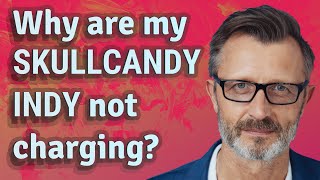 Why are my Skullcandy Indy not charging [upl. by Phene]