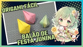 BALÃO DE FESTA JUNINA ORIGAMI  COMO DOBRAR [upl. by Gratt]