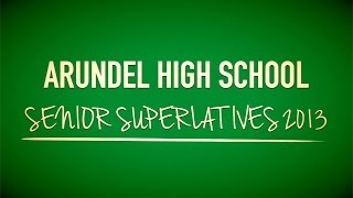 Arundel High School Senior Superlatives 2013 [upl. by Llerdnod]