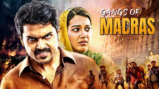 Karthi Gangs Of Madras Full Movie 4K  Catherine Tresa  New South Thriller Movie [upl. by Annonyw]