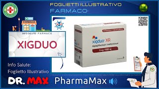 ❓ Cosè il 💊 Farmaco XIGDUO 🗺️ Foglietto Illustrativo Bugiardino Salute [upl. by Ocirderf]