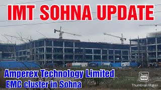 IMT SOHNA UPDATE  Amperex Technology Limited  EMC cluster in Sohna  sohna imtsohna sohanatl [upl. by Sherrard]