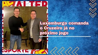 Luxemburgo comanda o Cruzeiro já no próximo jogo [upl. by Rundgren541]