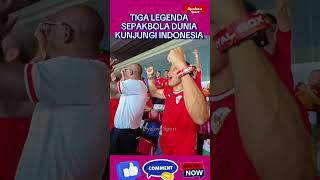 TIGA LEGENDA SEPAKBOLA DUNIA KUNJUNGI INDONESIA [upl. by Chappell]