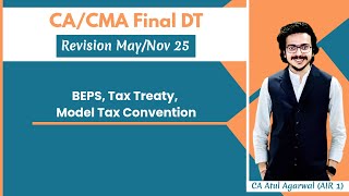 CACMA Final DT amp International Tax Revision MayNov 2025  BEPS Tax Treaty MTCAtul Agarwal AIR 1 [upl. by Gibbeon]