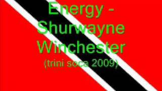 Energy  Shurwayne Winchester Trini Soca 2009 [upl. by Nomsed]