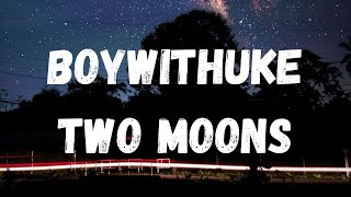 BoyWithUke Two Moons Lyrics [upl. by Brunhild]