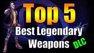 Borderlands The Pre Sequel  Top 5  Best Legendary DLC Weapons [upl. by Dis993]