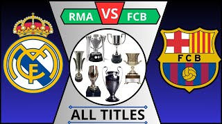 Real Madrid vs Barcelona All Trophies Comparison  Head To Head Of Biggest Clubs Ever [upl. by Ahsened]