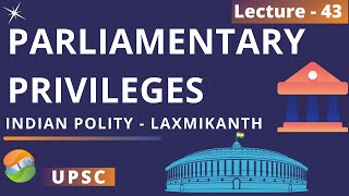 Parliamentary Privileges Privileges of Parliament  Indian Polity Lecture 43 [upl. by Frayda49]